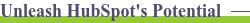 Unleash HubSpot's Potential